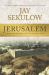 Jerusalem : A Biblical and Historical Case for the Jewish Capital