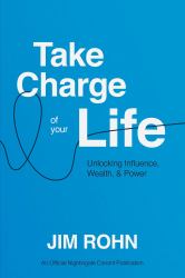 Take Charge of Your Life : Unlocking Influence, Wealth, and Power