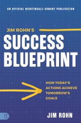 Jim Rohn's Success Blueprint : How Today's Actions Achieve Tomorrow's Goals