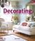 Homes and Gardens Decorating : Style Advice*Design Options*Practical Know-How