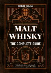 Malt Whisky : The Complete Guide