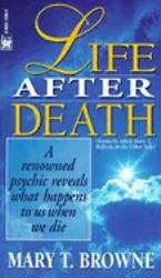 Life after Death : A Renowned Psychic Reveals What Happens to Us When We Die