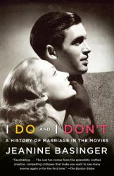 I Do and I Don't : A History of Marriage in the Movies