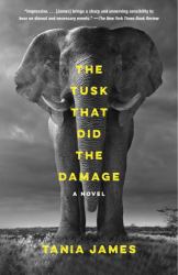 The Tusk That Did the Damage : A Novel