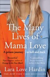 The Many Lives of Mama Love (Oprah's Book Club) : A Memoir of Lying, Stealing, Writing and Healing