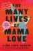 The Many Lives of Mama Love (Oprah's Book Club) : A Memoir of Lying, Stealing, Writing and Healing