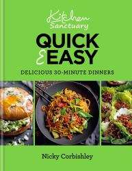 Kitchen Sanctuary Quick and Easy : Delicious 30-Minute Dinners