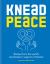 Knead Peace: Bake for Ukraine : Recipes from the World's Best Bakers in Support of Ukraine