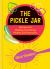 The Pickle Jar : Recipes for Making and Using Pickles and Ferments