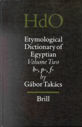 Etymological Dictionary of Egyptian, Volume 2 Vol. 2 : Volume Two: B-, P-, F-