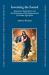 Inventing the Sacred : Imposture, Inquisition, and the Boundaries of the Supernatural in Golden Age Spain