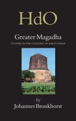 Greater Magadha : Studies in the Culture of Early India