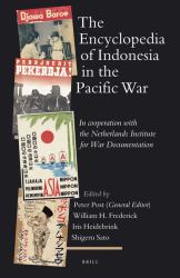 The Encyclopedia of Indonesia in the Pacific War : In Cooperation with the Netherlands Institute for War Documentation