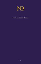 Netherlandish Books (NB) (2 Vols. ) : Books Published in the Low Countries and Dutch Books Printed Abroad Before 1601