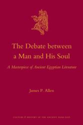 The Debate Between a Man and His Soul : A Masterpiece of Ancient Egyptian Literature