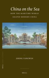 China on the Sea : How the Maritime World Shaped Modern China