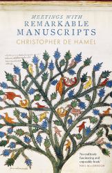 Meetings with Remarkable Manuscripts : Twelve Journeys into the Medieval World