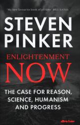 Enlightenment Now : The Case for Reason, Science, Humanism, and Progress