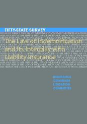 The Law of Indemnification and Its Interplay with Liability Insurance : A Fifty-State Survey