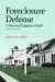 Foreclosure Defense : A Practical Litigation Guide, Second Edition