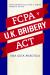 La FCPA y la UK Bribery Act : Una Guia Practica