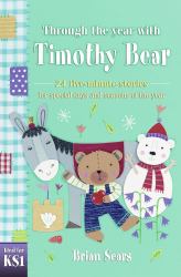 Through the Year with Timothy Bear : 24 Five-Minute Stories for Special Days and Seasons