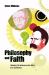 Philosophy and Faith : Helping Christians Tackle Life's Key Questions