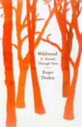 Wildwood : A Journey Through Trees