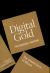 Digital Gold : Bitcoin and the Inside Story of the Misfits and Millionaires Trying to Reinvent Money