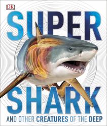 Super Shark : And Other Creatures of the Deep