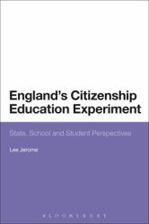 England's Citizenship Education Experiment : State, School and Student Perspectives