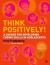 Think Positively! : A Course for Developing Coping Skills in Adolescents