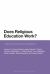 Does Religious Education Work? : A Multi-Dimensional Investigation