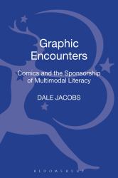 Graphic Encounters : Comics and the Sponsorship of Multimodal Literacy