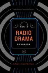 The Radio Drama Handbook : Audio Drama in Context and Practice