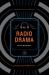 The Radio Drama Handbook : Audio Drama in Context and Practice