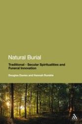 Natural Burial : Traditional - Secular Spiritualities and Funeral Innovation