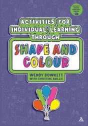 Activities for Individual Learning Through Shape and Colour : Resources for the Early Years Practitioner