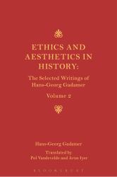 Ethics, Aesthetics and the Historical Dimension of Language : The Selected Writings of Hans-Georg Gadamer Volume II