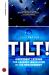 Tilt! - Irreverent Lessons for Leading Innovation in the New Economy