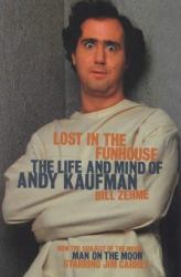 Lost in the Funhouse : The Life and Mind of Andy Kaufman