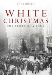 White Christmas : The Story of an American Song