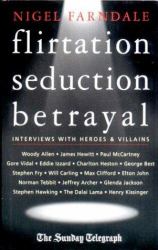 Flirtation, Seduction, Betrayal : Interviews with Heroes and Villians