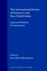 The International Status of Taiwan in the New World Order: Legal and Political Considerations : Legal and Political Considerations