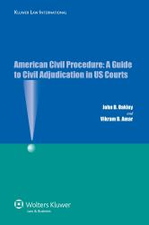 American Civil Procedure : A Guide to Civil Adjudication in Us Courts