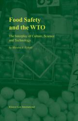 Food Safety and the WTO : The Interplay of Culture, Science and Technology