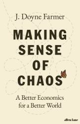 Making Sense of Chaos : A Better Economics for a Better World