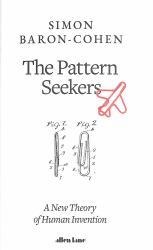 The Pattern Seekers : How Autism Drives Human Invention