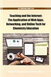 Teaching and the Internet : The Application of Web Apps, Networking, and Online Tech for Chemistry Education