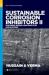 Sustainable Corrosion Inhibitors II : Synthesis, Design, and Practical Applications